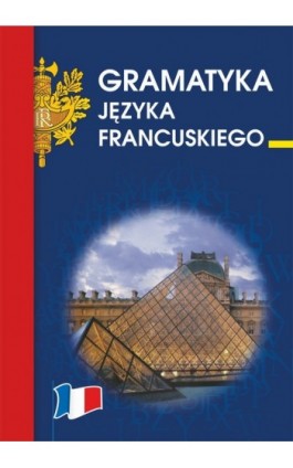 Gramatyka języka francuskiego - Anna Wieczorkowska - Ebook - 978-83-7774-494-9