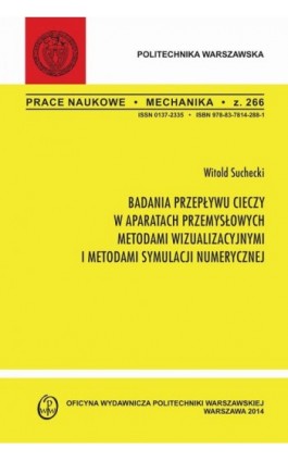 Badania przepływu cieczy w aparatach przemysłowych metodami wizualizacyjnymi i metodami symulacji numerycznej. Zeszyt ""Mechanik - Witold Suchecki - Ebook - 978-83-7814-419-9