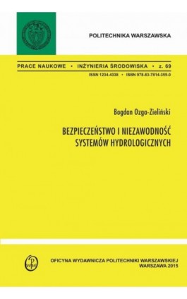 Bezpieczeństwo i niezawodność systemów hydrologicznych. Zeszyt ""Inżynieria Środowiska"" nr 69 - Bogdan Ozga-Zieliński - Ebook - 978-83-7814-427-4