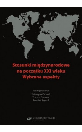 Stosunki międzynarodowe na początku XXI wieku. Wybrane aspekty - Ebook - 978-83-226-3379-3