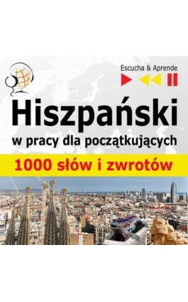 Hiszpański w pracy ""1000 podstawowych słów i zwrotów"" - Dorota Guzik - Audiobook - 978-83-60599-10-5