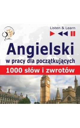 Angielski w pracy dla początkujących ""1000 słów i zwrotów w pracy za granicą"" - Dorota Guzik - Audiobook - 978-83-60599-88-4