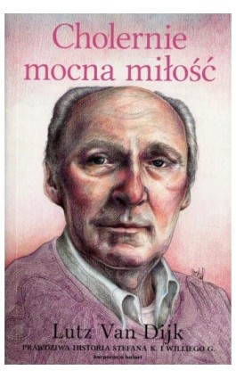 Cholernie mocna miłość - Lutz van Dijk - Ebook - 978-83-65739-21-6