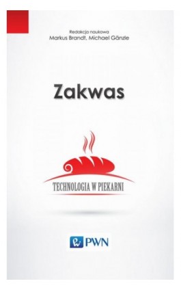 Zakwas. Technologia w piekarni - Ebook - 978-83-01-18975-4