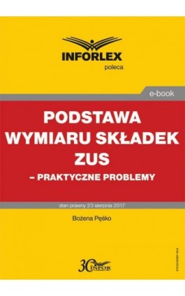 Podstawa wymiaru składek ZUS – praktyczne problemy - Bożena Pęśko - Ebook - 978-83-65887-49-8