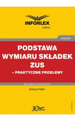 Podstawa wymiaru składek ZUS – praktyczne problemy - Bożena Pęśko - Ebook - 978-83-65887-49-8