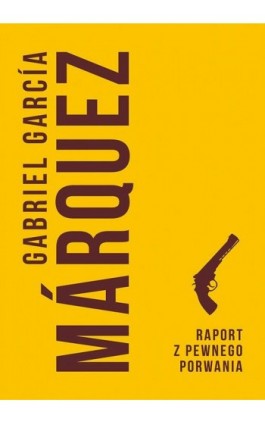 Raport z pewnego porwania - Gabriel Garcia Marquez - Ebook - 978-83-287-0640-8