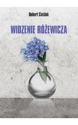 Widzenie Różewicza - Robert Cieślak - Ebook - 978-83-235-1367-4