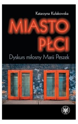 Miasto płci - Katarzyna Kułakowska - Ebook - 978-83-235-1279-0