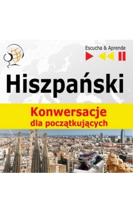 Hiszpański na mp3 ""Konwersacje dla początkujących"" - Dorota Guzik - Audiobook - 978-83-60599-01-3