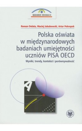 Polska oświata w międzynarodowych badaniach umiejętności uczniów PISA OECD - Roman Dolata - Ebook - 978-83-235-2023-8