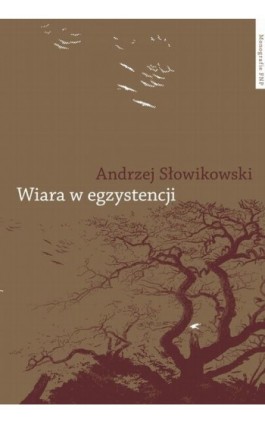 Wiara w egzystencji. Teoretyczny wymiar chrześcijańskiego ideału w pismach pseudonimowi Sorena Kierkegaarda - Andrzej Słowikowski - Ebook - 978-83-231-3340-7