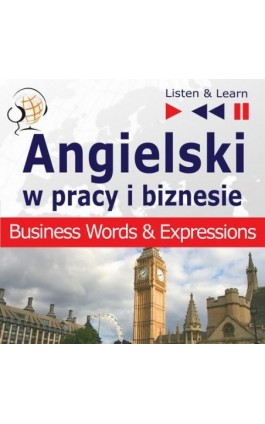 Angielski w pracy i biznesie ""Bussiness Words and Expressions"" - Dorota Guzik - Audiobook - 978-83-60599-00-6