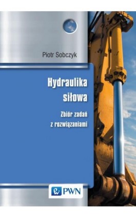 Hydraulika siłowa - Piotr Sobczyk - Ebook - 978-83-01-18963-1