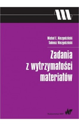 Zadania z wytrzymałości materiałów - Tadeusz Niezgodziński - Ebook - 978-83-01-18553-4