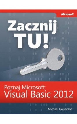 Zacznij Tu! Poznaj Microsoft Visual Basic 2012 - Michael J. Halvorson - Ebook - 978-83-7541-279-6