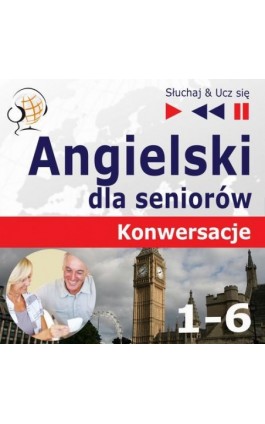 Angielski dla seniorów - Konwersacje Pakiet - Dorota Guzik - Audiobook - 978-83-63099-74-9