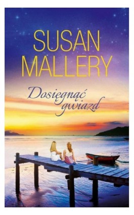 Dosięgnąć gwiazd - Susan Mallery - Ebook - 978-83-276-2052-1