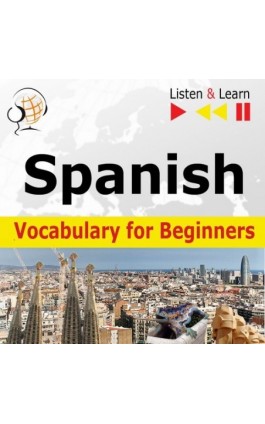 Spanish Vocabulary for Beginners. Listen & Learn to Speak - Dorota Guzik - Audiobook - 978-83-63099-11-4