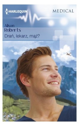 Drań, lekarz, mąż? - Alison Roberts - Ebook - 978-83-276-2212-9