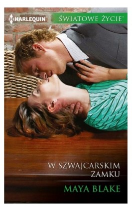 W szwajcarskim zamku - Maya Blake - Ebook - 978-83-276-2286-0