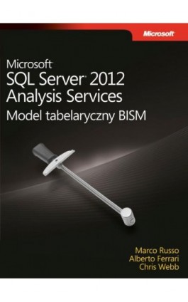 Microsoft SQL Server 2012 Analysis Services: Model tabelaryczny BISM - Ferrari Alberto , Russo Marco, Webb Chris - Ebook - 978-83-7541-274-1