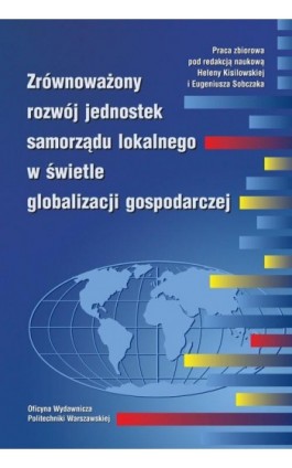 Zrównoważony rozwój jednostek samorządu lokalnego w świetle globalizacji gospodarczej - Ebook - 978-83-7814-241-6