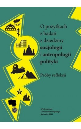 O pożytkach z badań z dziedziny socjologii i antropologii polityki - Ebook - 978-83-8012-533-9
