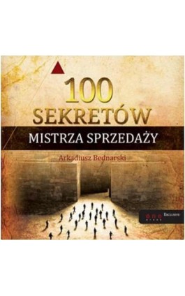 100 sekretów Mistrza Sprzedaży - Arkadiusz Bednarski - Audiobook - 978-83-246-9029-9