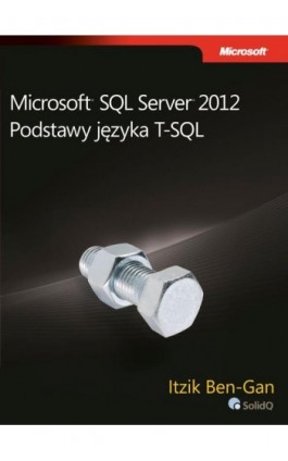 Microsoft SQL Server 2012 Podstawy języka T-SQL - Ben-Gan Itzik - Ebook - 978-83-7541-294-9