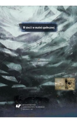 W sieci i w matni społecznej - Ebook - 978-83-226-3056-3