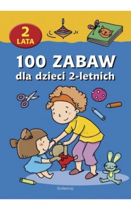 100 zabaw dla dzieci 2-letnich - Praca zbiorowa - Ebook - 978-83-7568-980-8