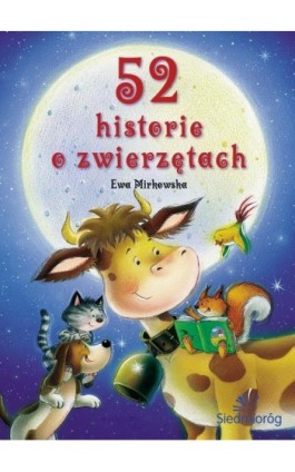 52 historie o zwierzętach - Ewa Mirkowska - Ebook - 978-1-62321-213-1