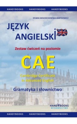 Język angielski - zestaw ćwiczeń na poziomie CAE - Sylwia Wojciechowska-Bartkiewicz - Ebook - 978-83-60238-09-7