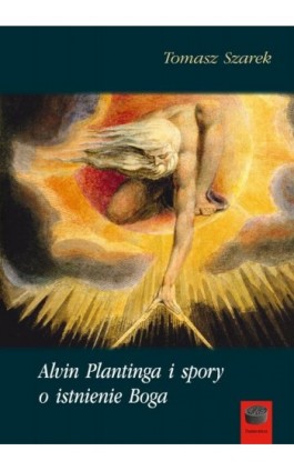 Alvin Plantinga i spory o istnienie Boga - Alvin Plantinga - Ebook - 978-83-65031-86-0