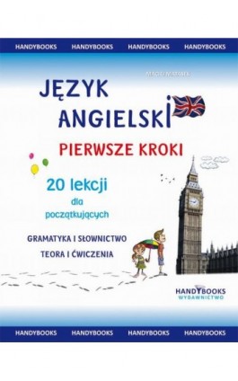 Język angielski - Pierwsze kroki - 20 lekcji dla początkujących - Maciej Matasek - Ebook - 978-83-60238-08-0