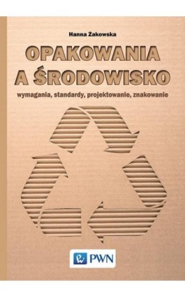 Opakowania a środowisko - Hanna Żakowska - Ebook - 978-83-01-19700-1