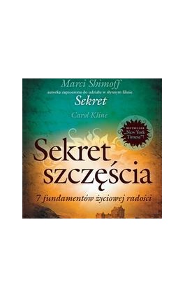 Sekret szczęścia. 7 fundamentów życiowej radości - Carol Kline - Audiobook - 978-83-283-0539-7