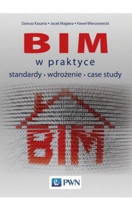 BIM w praktyce - Dariusz Kasznia - Ebook - 978-83-01-19774-2