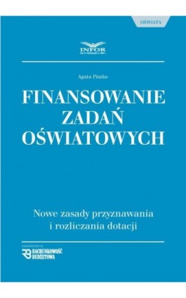 Finansowanie zadań oświatowych - Agata Piszko - Ebook - 978-83-65947-32-1