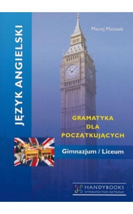Język angielski - Gramatyka dla początkujących - Maciej Matasek - Ebook - 978-83-60238-54-7