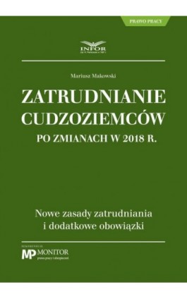 Zatrudnianie cudzoziemców po zmianach w 2018 r. - Mariusz Makowski - Ebook - 978-83-65947-54-3