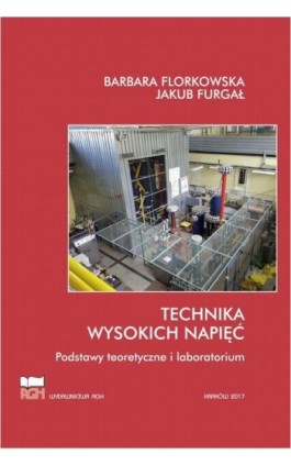 Technika wysokich napięć. Podstawy teoretyczne i laboratorium - Barbara Florkowska - Ebook - 978-83-66016-05-7