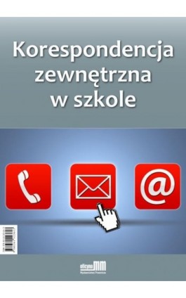 Korespondencja zewnętrzna w szkole - Grzegorz Całek - Ebook - 978-83-61123-61-3