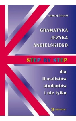 Gramatyka języka angielskiego - Step by Step - Andrzej Cirocki - Ebook - 978-83-60238-69-1