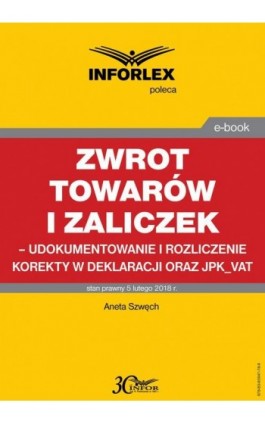 Zwrot towarów i zaliczek – udokumentowanie i rozliczenie korekty w deklaracji oraz JPK_VAT - Aneta Szwęch - Ebook - 978-83-65947-78-9