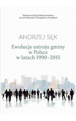 Ewolucja ustroju gminy w Polsce w latach 1990-2015 - Andrzej Sęk - Ebook - 978-83-947852-0-8