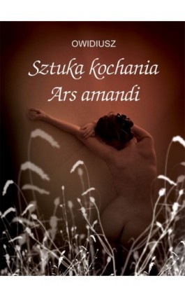 Sztuka kochania.  Ars amandi - Owidiusz - Ebook - 978-83-7774-529-8
