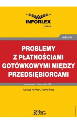 Problemy z płatnościami gotówkowymi między przedsiębiorcami - Tomasz Krywan - Ebook - 978-83-65947-63-5