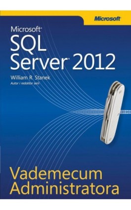 Vademecum Administratora Microsoft SQL Server 2012 - William R. Stanek - Ebook - 978-83-7541-250-5